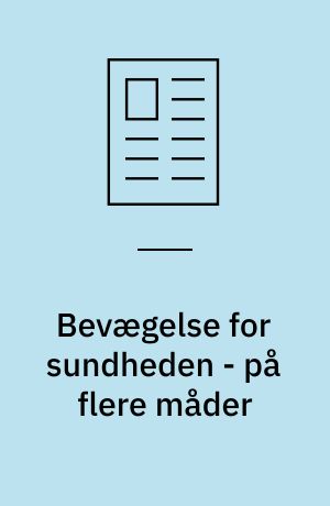 Bevægelse for sundheden - på flere måder