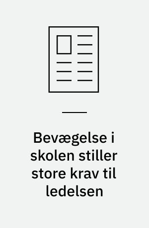 Bevægelse i skolen stiller store krav til ledelsen