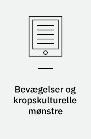 Bevægelser og kropskulturelle mønstre : konfigurationsanalysen i teori og praksis