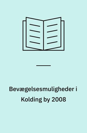 Bevægelsesmuligheder i Kolding by 2008