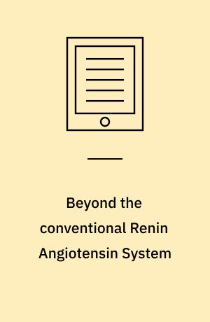 Beyond the conventional Renin Angiotensin System