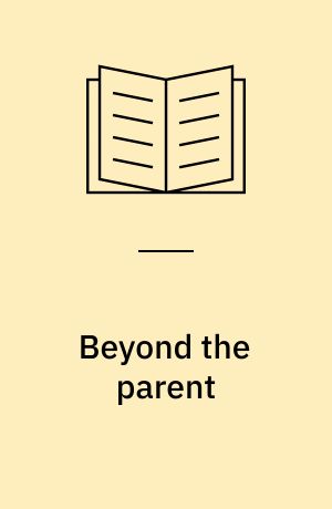 Beyond the parent : the role of other adults in children's lives