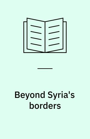 Beyond Syria's borders : a history of territorial disputes in the Middle East