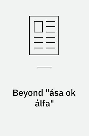 Beyond "ása ok álfa"