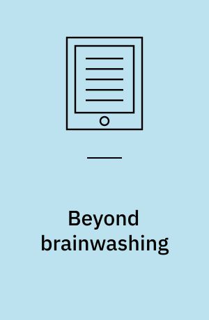 Beyond brainwashing : perspectives on cultic violence