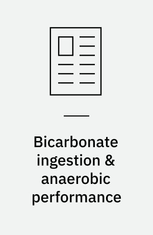 Bicarbonate ingestion & anaerobic performance