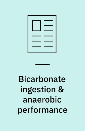 Bicarbonate ingestion & anaerobic performance