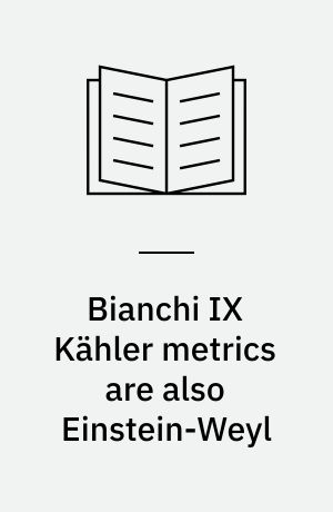 Bianchi IX Kähler metrics are also Einstein-Weyl