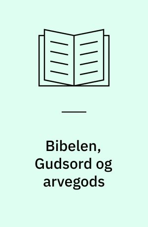 Bibelen, Gudsord og arvegods