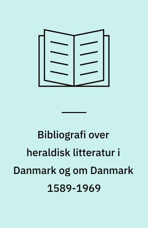 Bibliografi over heraldisk litteratur i Danmark og om Danmark 1589-1969