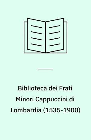 Biblioteca dei Frati Minori Cappuccini di Lombardia (1535-1900)