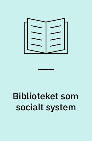 Biblioteket som socialt system : samspelet lärare-elev-bibliotek vid Linköpings universitetsbibliotek