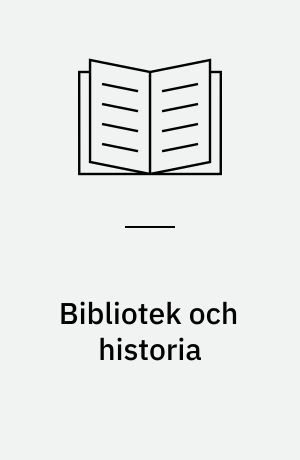 Bibliotek och historia : Festskrift till Uno Willers