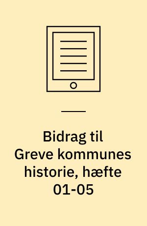 Bidrag til Greve kommunes historie, hæfte 01-05