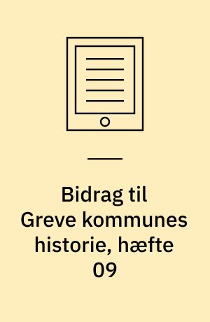 Bidrag til Greve kommunes historie, hæfte 09 : Forsamlingshuset "Godthåb"s start i 1898