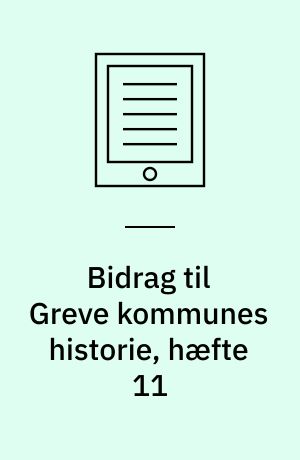 Bidrag til Greve kommunes historie, hæfte 11 : Tiggerliv i gamle dage