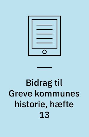 Bidrag til Greve kommunes historie, hæfte 13 : "Strandgreven"