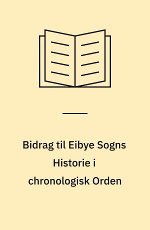 Bidrag til Eibye Sogns Historie i chronologisk Orden: Balslev-Ejby sognes bebyggelse i oldtiden