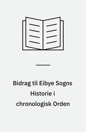Bidrag til Eibye Sogns Historie i chronologisk Orden: Balslev-Ejby sognes bebyggelse i oldtiden