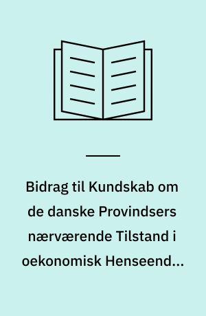 Bidrag til Kundskab om de danske Provindsers nærværende Tilstand i oekonomisk Henseende. 8. Stykke : Ringkjøbing Amt