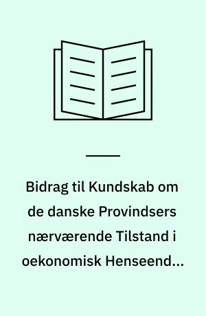 Bidrag til Kundskab om de danske Provindsers nærværende Tilstand i oekonomisk Henseende. 10. Stykke : Bornholms Amt og Christiansø
