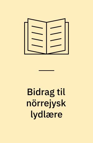 Bidrag til nörrejysk lydlære