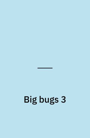Big bugs 3