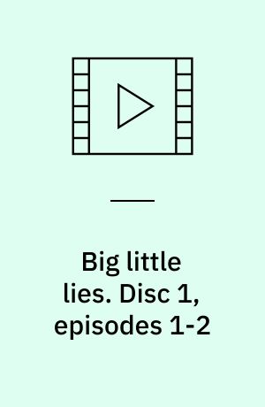 Big little lies. Disc 1, episodes 1-2 (Stor skrift)