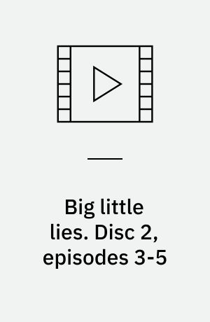 Big little lies. Disc 2, episodes 3-5 (Stor skrift)