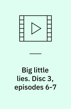 Big little lies. Disc 3, episodes 6-7 (Stor skrift)