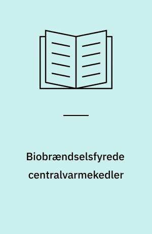 Biobrændselsfyrede centralvarmekedler