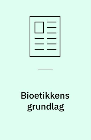 Bioetikkens grundlag : - overvejelser over kroppens betydning for bioetik og bioret
