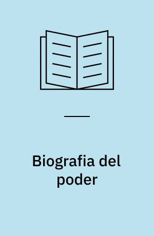 Biografia del poder : caudillos de la Revolución mexicana (1910-1940)