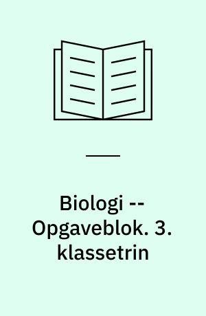 Biologi -- Opgaveblok. 3. klassetrin