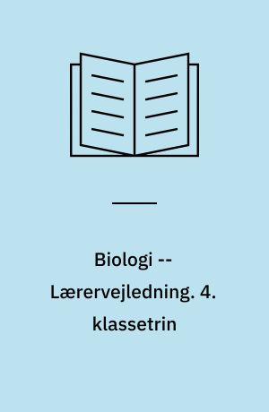 Biologi -- Lærervejledning. 4. klassetrin