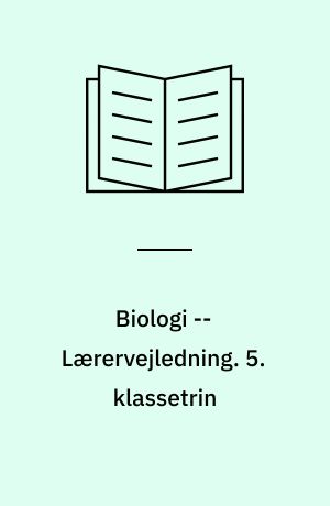 Biologi -- Lærervejledning. 5. klassetrin