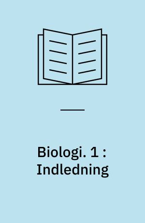 Biologi. 1 : Indledning