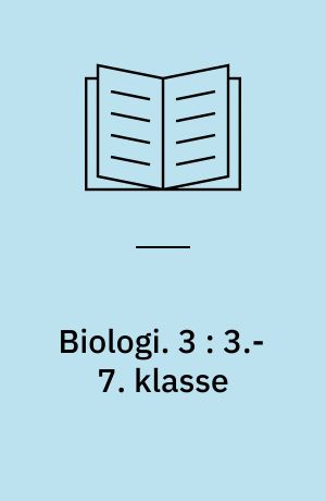 Biologi. 3 : 3.-7. klasse