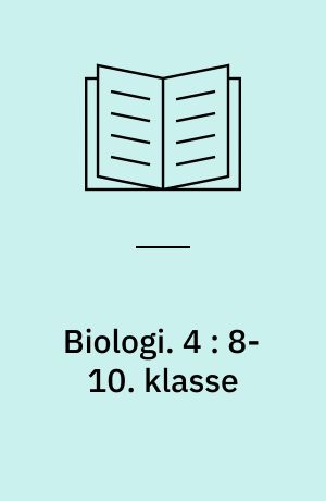 Biologi. 4 : 8-10. klasse