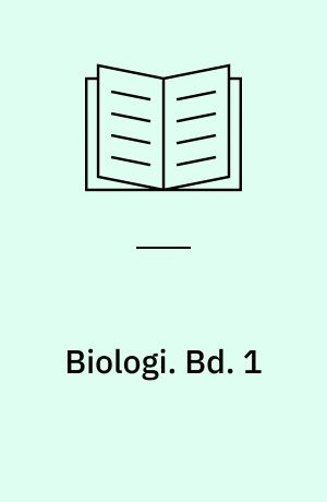 Biologi : til brug ved videregående uddannelser. Bd. 1