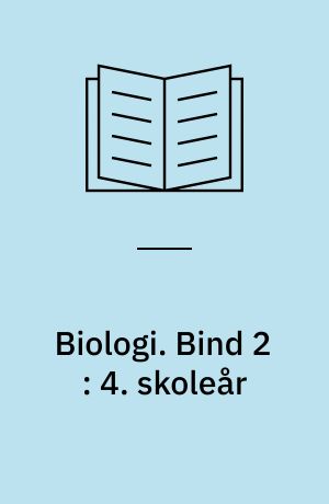 Biologi. Bind 2 : 4. skoleår