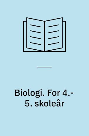 Biologi. For 4.-5. skoleår