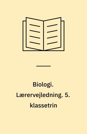 Biologi. Lærervejledning. 5. klassetrin