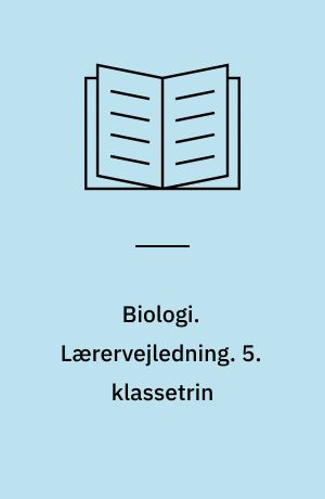 Biologi. Lærervejledning. 5. klassetrin