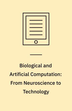 Biological and Artificial Computation: From Neuroscience to Technology : International Work-Conference on Artificial and Natural Neural Networks, IWANN’97, Lanzarote, Canary Islands, Spain, June 4–6, 1997 Proceedings