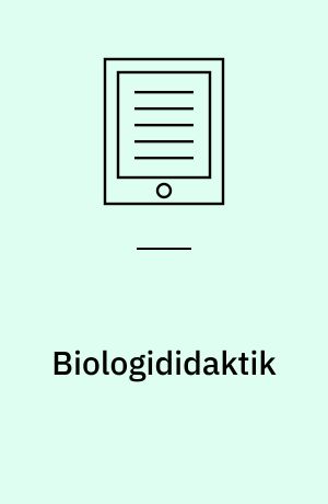 Biologididaktik : mellem fag og didaktik