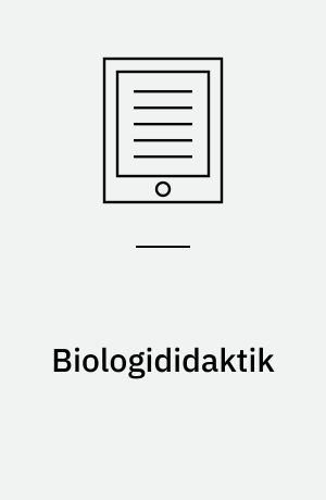 Biologididaktik : mellem fag og didaktik