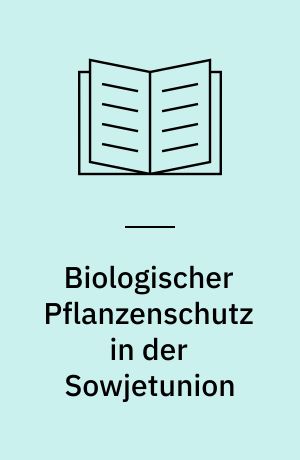 Biologischer Pflanzenschutz in der Sowjetunion