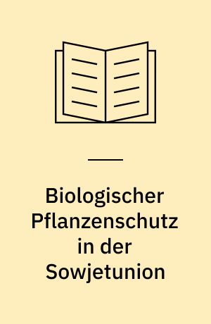 Biologischer Pflanzenschutz in der Sowjetunion