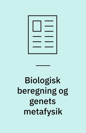 Biologisk beregning og genets metafysik